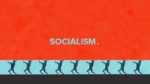 What is Socialism?!